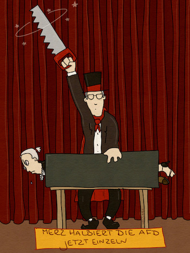 Cartoon: Halbiert (medium) by hollers tagged merz,agd,halbieren,rechtsradikal,zauberer,weidel,sägen,teilen,kunststück,merz,agd,halbieren,rechtsradikal,zauberer,weidel,sägen,teilen,kunststück