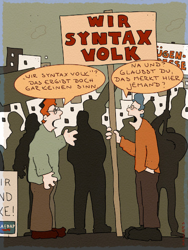 Cartoon: Syntax (medium) by hollers tagged syntax,wir,sind,das,volk,pegida,demonstration,afd,lügenpresse,demokratie,sinnvoll,satzbau,syntax,wir,sind,das,volk,pegida,demonstration,afd,lügenpresse,demokratie,sinnvoll,satzbau