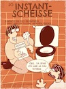 Cartoon: So Instantscheisse (small) by hollers tagged fertiggerichte,essstörungen,instantprodukte,fertigprodukte,fertigscheiße,ernährung,slowfood,fastfood,bulimie