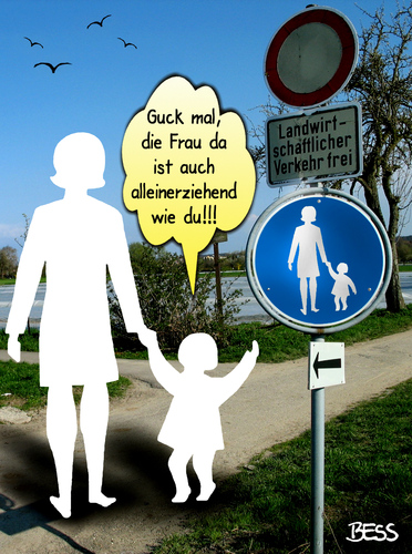 Cartoon: alleinerziehend (medium) by besscartoon tagged frau,kind,alleinerziehend,familie,schild,verkehrsschild,bess,besscartoon