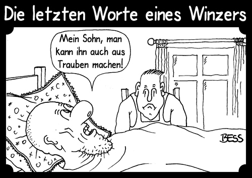 Cartoon: altersweiser Rat (medium) by besscartoon tagged besscartoon,bess,beschiss,bescheissen,glykol,künstlich,natur,weinbau,sohn,alter,alt,trauben,worte,letzte,wein,winzer