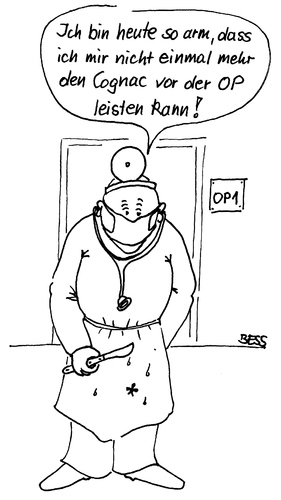 Cartoon: Arme Ärzte (medium) by besscartoon tagged arzt,chirurge,krank,arm,armut,cognac,trinken,sucht,krankenhaus,bess,besscartoon