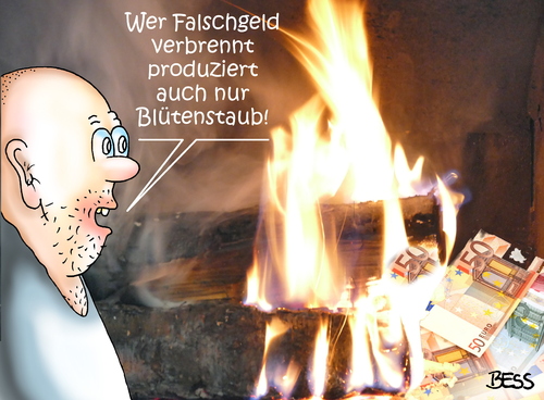 Cartoon: Blütenstaub (medium) by besscartoon tagged falschgeld,mann,geld,finanzen,banken,verbrennen,blütenstaub,bess,besscartoon