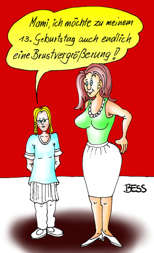 Cartoon: Brustvergrößerung (medium) by besscartoon tagged kind,jugend,komplexe,mutter,brust,brustvergrößerung,geburtstag,schönheit,schönheitsoperation,eitelkeit,bess,besscartoon