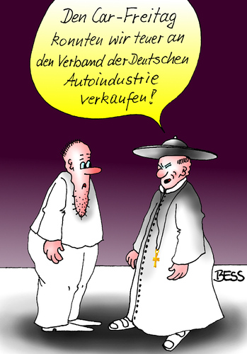 Cartoon: Car-Freitag (medium) by besscartoon tagged kirche,christentum,religion,katholisch,karfreitag,ostern,fest,auto,autoindustrie,pfarrer,geld,verkauf,bess,besscartoon