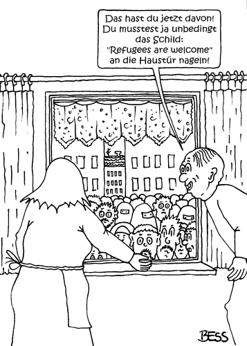 Cartoon: das hast du davon (medium) by besscartoon tagged asyl,refugees,are,welcome,willkommen,flüchtlinge,flüchtlingsdrama,syrien,deutschland,politik,bess,besscartoon