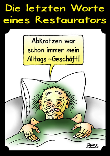 Cartoon: Die letzten Worte ... (medium) by besscartoon tagged letzten,worte,restaurator,tod,sterben,alt,alltag,geschäft,abkratzen,bess,besscartoon