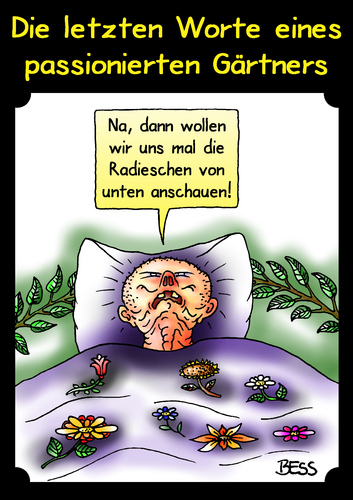 Cartoon: Die letzten Worte ... (medium) by besscartoon tagged letzten,die,worte,eines,gärtner,passion,tod,sterben,bess,besscartoon