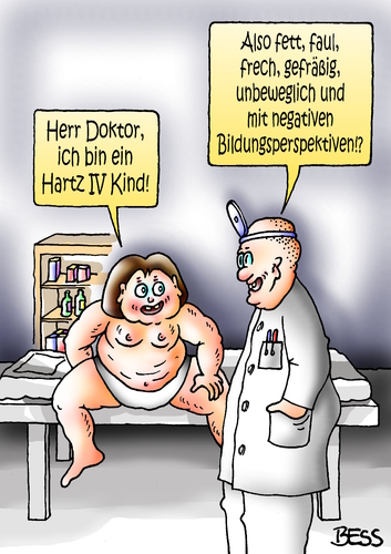 Cartoon: Hartz IV Kind (medium) by besscartoon tagged besscartoon,bess,bildung,bildungsperspektiven,gesundheit,pädagogik,schule,arzt,doktor,negative,unbeweglich,gefräßig,frech,faul,fett,hartz,hartz4,kind