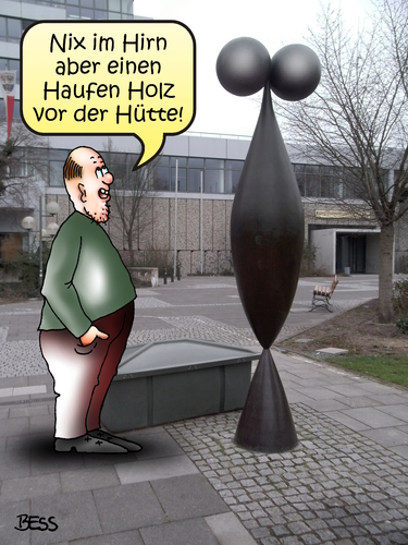 Cartoon: Holz vor der Hütte (medium) by besscartoon tagged skulptur,kunst,erlangen,königin,lederer,hirnlos,hirn,frau,mann,bess,besscartoon