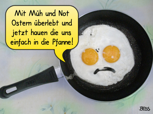 Cartoon: in die Pfanne gehauen (medium) by besscartoon tagged besscartoon,bess,smilie,not,mühe,spiegelei,essen,pfanne,eier,ei,ostern