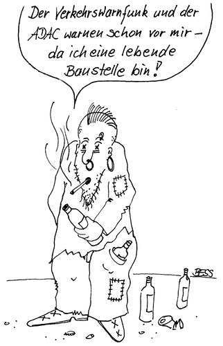 Cartoon: Lebende Baustelle (medium) by besscartoon tagged verkehrswarnfunk,adac,baustelle,saufen,alkohol,hartz,asozial,unsozial,arm,armut,bess,besscartoon