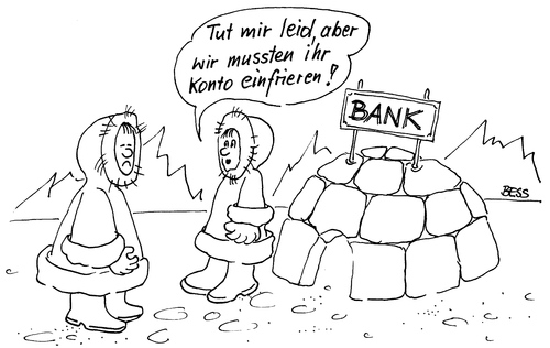 Cartoon: Nur Ärger mit den Banken (medium) by besscartoon tagged konto,kälte,schnee,besscartoon,bess,frost,eskimo,inuit,banken,euro,krise,finanzen,bank,geld
