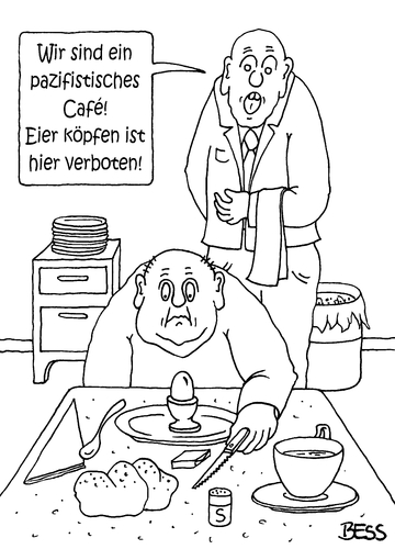 Cartoon: pazifistisches Cafe (medium) by besscartoon tagged cafe,pazifist,frühstück,eier,köpfen,essen,gewalt,kellner,gast,bess,besscartoon