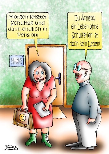 Cartoon: Ruhestand (medium) by besscartoon tagged schule,pädagogik,lehrer,pension,ruhestand,rente,ferien,hauptschule,realschule,gymnasium,bess,besscartoon