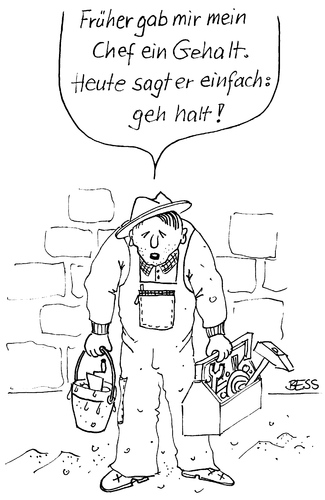 Cartoon: So ändern sich die Zeiten (medium) by besscartoon tagged mann,arbeiter,handwerker,chef,gehalt,arbeit,arbeitslos,bess,besscartoon
