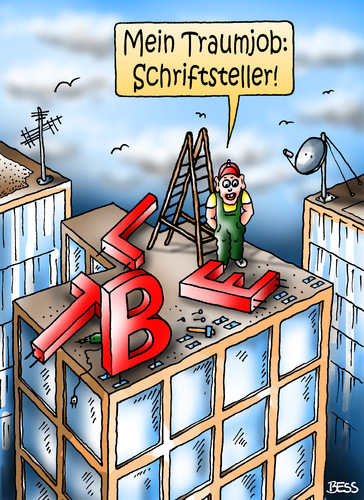 Cartoon: Traumjob (medium) by besscartoon tagged arbeit,arbeiten,beruf,taumberuf,arbeitswelt,job,traumjob,schriftsteller,bess,besscartoon