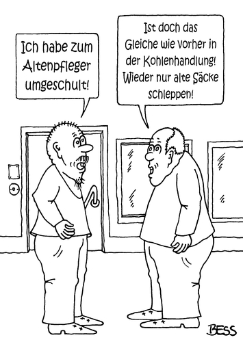 Cartoon: Umschulung (medium) by besscartoon tagged männer,arbeit,umschulung,altenpflege,kohlenhandlung,säcke,schleppen,bess,besscartoon