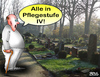 Cartoon: Pflegestufe IV (small) by besscartoon tagged rente,alter,pflege,pflegestufe,friedhof,tod,sterben,pflegenotstand,krankheit,stock,familie,bess,besscartoon