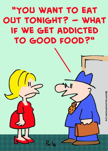 Cartoon: addicted good food eat out (medium) by rmay tagged addicted,good,food,eat,out