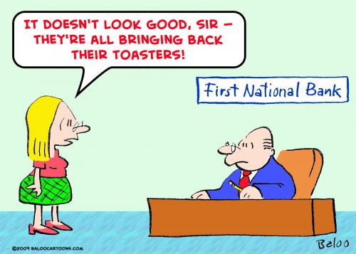 Cartoon: bank bringing back toasters (medium) by rmay tagged bank,bringing,back,toasters