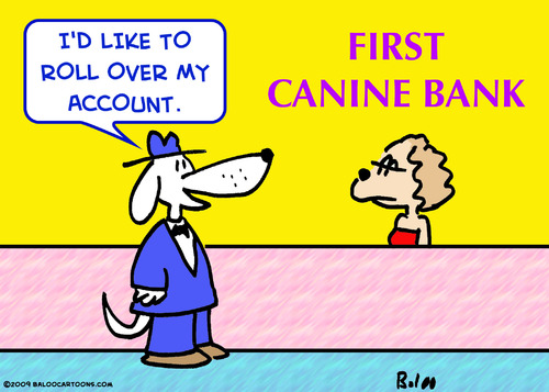 Cartoon: bank canine roll over account do (medium) by rmay tagged bank,canine,roll,over,account,dog