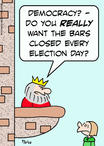 Cartoon: bars closed election day king de (medium) by rmay tagged bars,closed,election,day,king,de