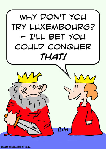 Cartoon: bet could conquer luxembourg kin (medium) by rmay tagged bet,could,conquer,luxembourg,kin