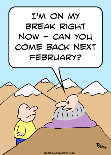 Cartoon: break guru come back february (medium) by rmay tagged break,guru,come,back,february