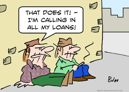 Cartoon: bums calling in all loans (medium) by rmay tagged bums,calling,in,all,loans