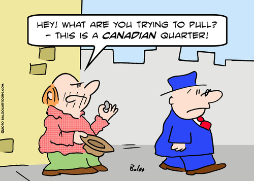 Cartoon: canadian quarter panhandler (medium) by rmay tagged canadian,quarter,panhandler