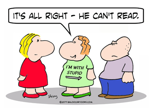 Cartoon: cant read Im with stupid shirt (medium) by rmay tagged cant,read,im,with,stupid,shirt