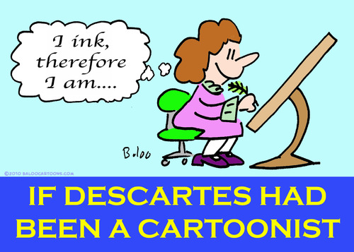 Cartoon: cartoonist descartes ink think (medium) by rmay tagged cartoonist,descartes,ink,think,therefore,am