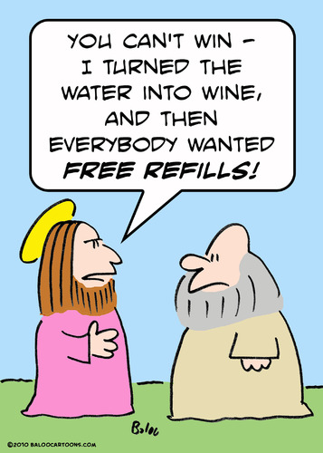 Cartoon: christ jesust water wine refills (medium) by rmay tagged christ,jesust,water,wine,refills