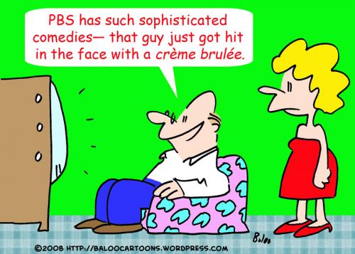Cartoon: CREME BRULEE PBS TELEVISION (medium) by rmay tagged creme,brulee,pbs,television