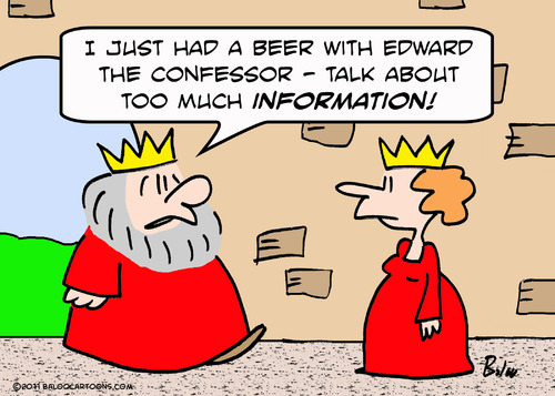 Cartoon: edward confessor too much inform (medium) by rmay tagged edward,confessor,too,much,information,king,queen