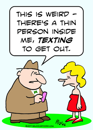 Cartoon: fat texting to get out (medium) by rmay tagged fat,texting,to,get,out
