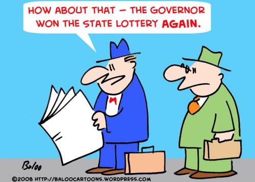 Cartoon: GOVERNOR WON STATE LOTTERY (medium) by rmay tagged governor,won,state,lottery