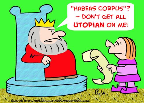 Cartoon: HABEAS CORPUS UTOPIAN KING (medium) by rmay tagged habeas,corpus,utopian,king
