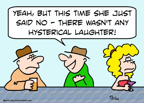 Cartoon: hysterical laughter just said no (medium) by rmay tagged hysterical,laughter,just,said,no