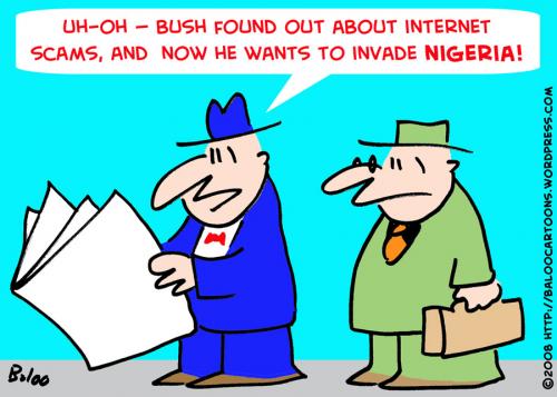 Cartoon: INVADE NIGERIA BUSH INTERNET SCA (medium) by rmay tagged invade,nigeria,bush,internet,scam