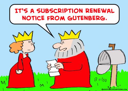 Cartoon: king queen gutenberg subscriptio (medium) by rmay tagged king,queen,gutenberg,subscription