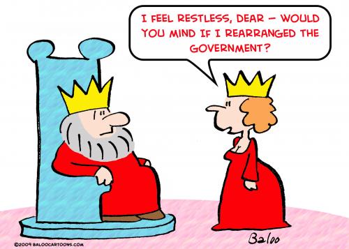 king queen rearrange government By rmay | Politics Cartoon | TOONPOOL