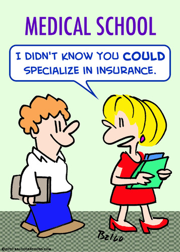 Cartoon: medical school specialize insura (medium) by rmay tagged medical,school,specialize,insura