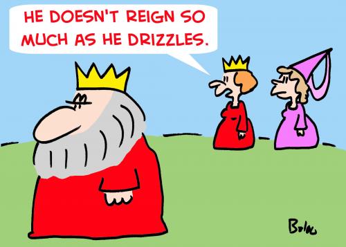 Cartoon: REIGN DRIZZLES KING QUEEN (medium) by rmay tagged reign,drizzles,king,queen
