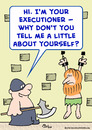 Cartoon: about yourself executioner (small) by rmay tagged about,yourself,executioner