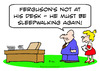 Cartoon: desk away sleepwalking again (small) by rmay tagged desk,away,sleepwalking,again