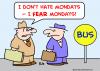 Cartoon: hate fear mondays (small) by rmay tagged hate,fear,mondays