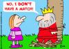 Cartoon: KING DONT HAVE MATCH (small) by rmay tagged king,dont,have,match